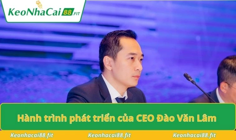 Hành trình của CEO Đào Văn Lâm cùng trang bóng đá trực tuyến