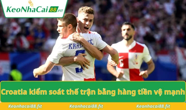 Croatia kiểm soát thế trận bằng hàng tiền vệ mạnh