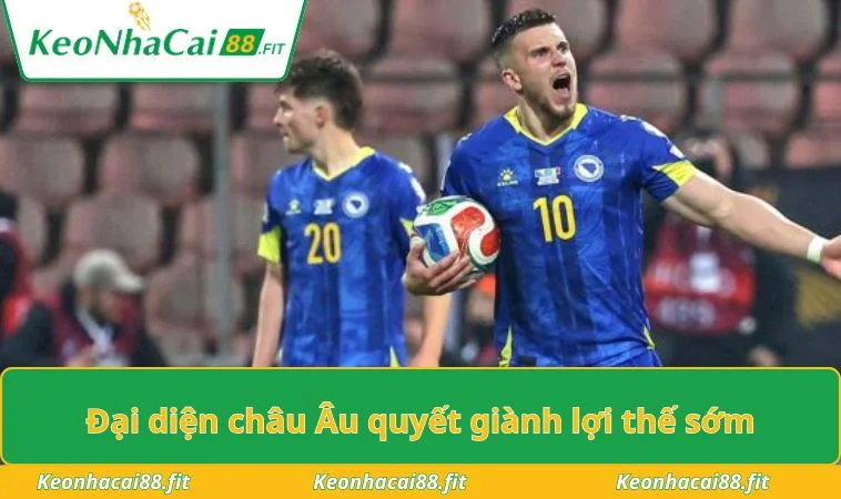 Đại diện châu Âu quyết giành lợi thế sớm