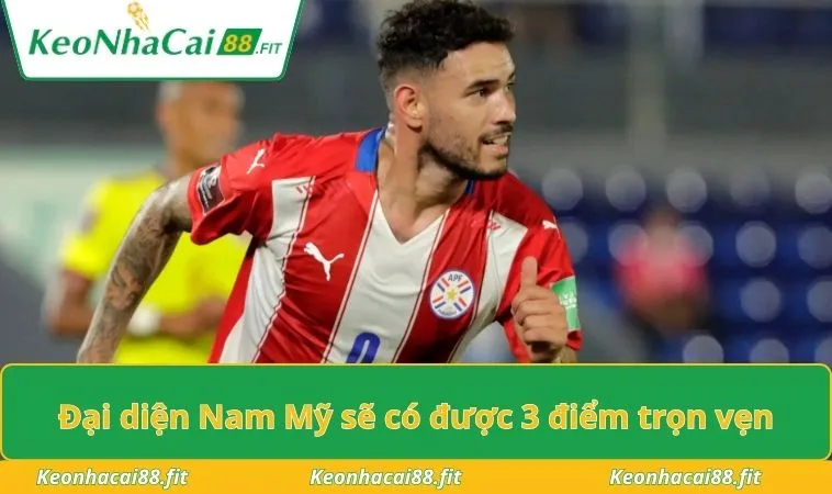 Đại diện Nam Mỹ sẽ có được 3 điểm trọn vẹn