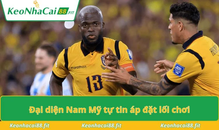 Đại diện Nam Mỹ tự tin áp đặt lối chơi