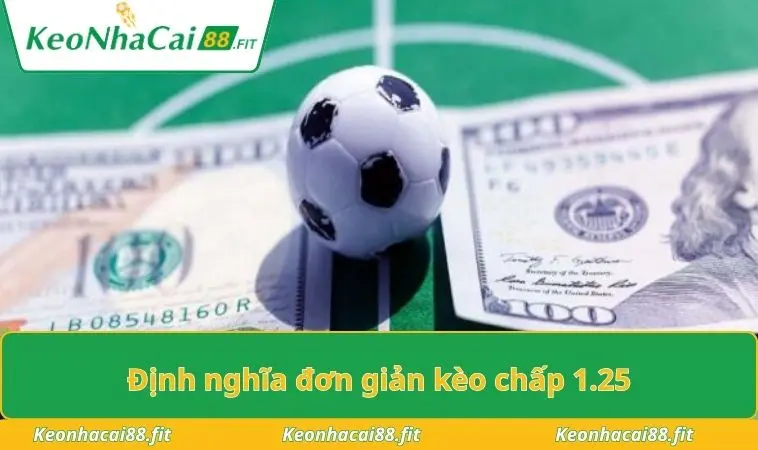Định nghĩa đơn giản kèo chấp 1.25