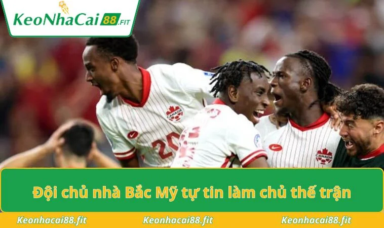 Đội chủ nhà Bắc Mỹ tự tin làm chủ thế trận 