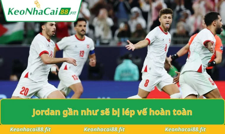 Jordan gần như sẽ bị lép vế hoàn toàn