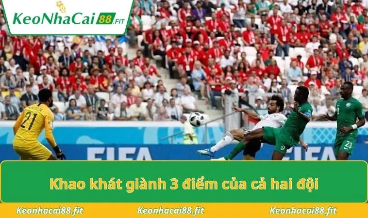Khao khát giành 3 điểm của cả hai đội