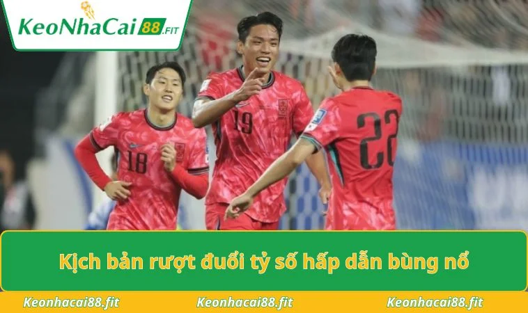 Kịch bản rượt đuổi tỷ số hấp dẫn bùng nổ
