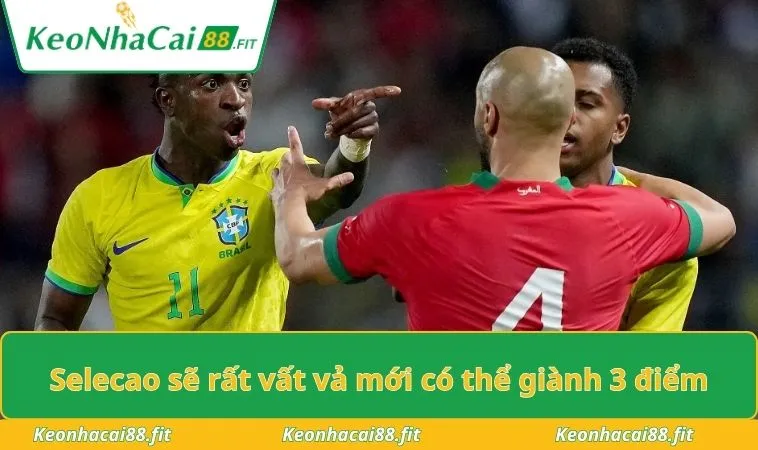 Selecao sẽ rất vất vả mới có thể giành 3 điểm