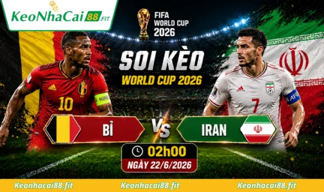 Soi kèo World Cup Bỉ vs Iran 21h00 ngày 26/6/2026
