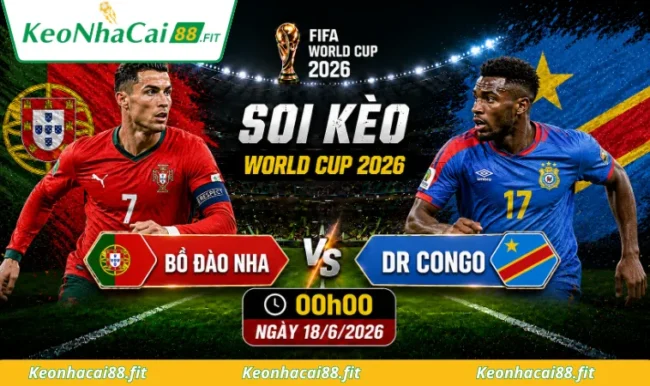 Soi kèo World Cup Bồ Đào Nha vs DR Congo, 14h00 ngày 17/6/2026