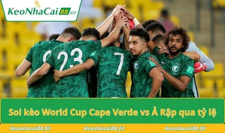 soi keo world cup cape verde vs a rap qua ty le Soi kèo World Cup Cape Verde vs Ả Rập qua tỷ lệ