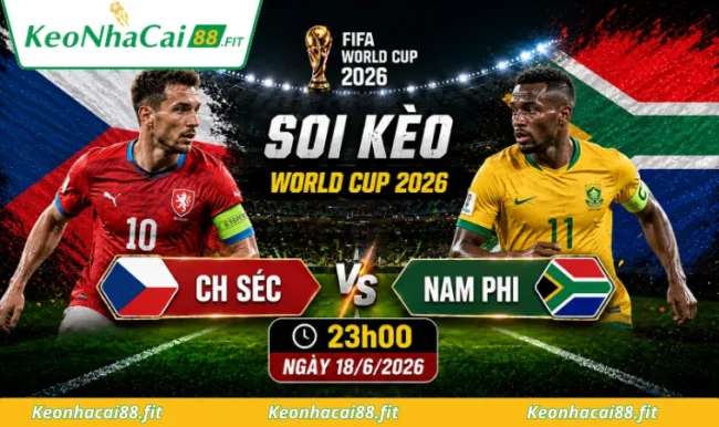 Soi kèo World Cup CH Séc vs Nam Phi, 02h00 ngày 18/6/2026
