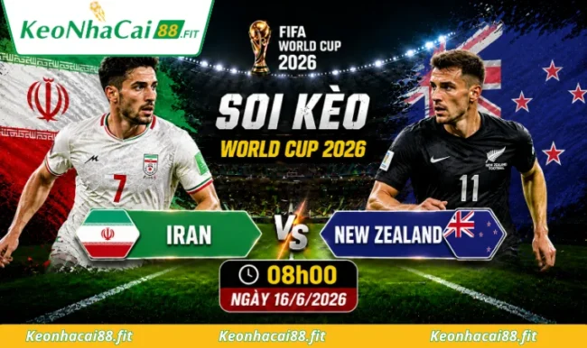 Soi kèo World Cup Iran vs New Zealand, 08h00 ngày 16/6/2026