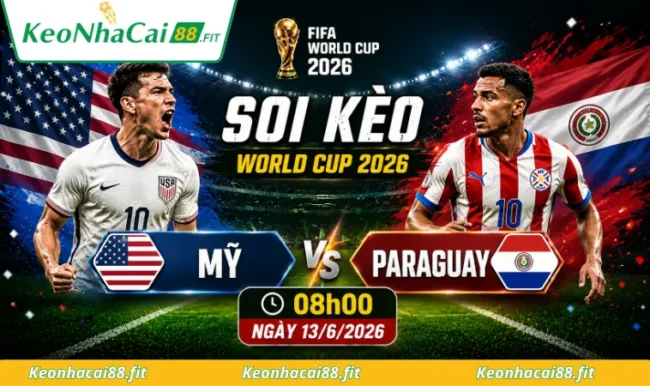 Soi kèo World Cup Mỹ vs Paraguay, 08h00 ngày 13/6/2026