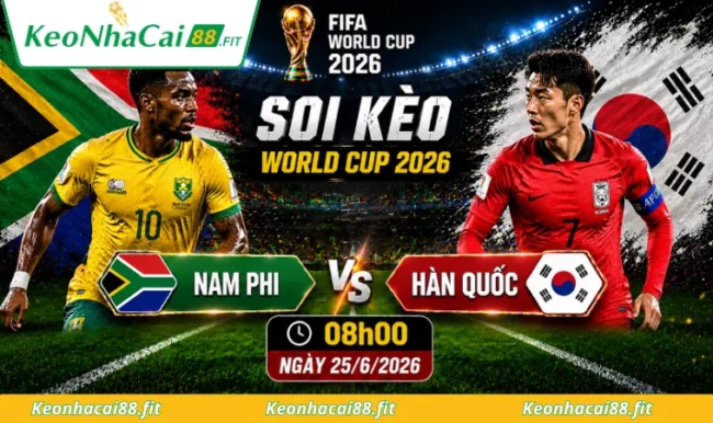 Soi kèo World Cup Nam Phi vs Hàn Quốc 21h00 ngày 26/6/2026