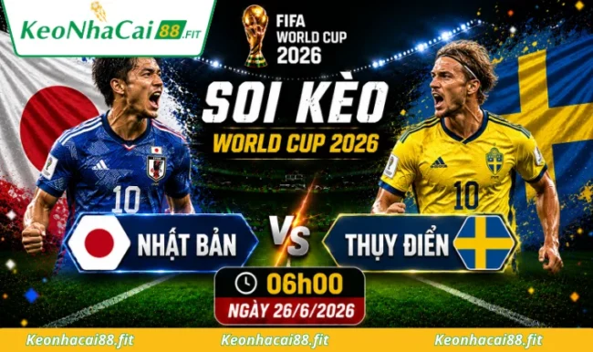 Soi kèo World Cup Nhật Bản vs Thụy Điển, 06h00 ngày 26/6/2026