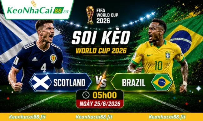 Soi kèo World Cup Scotland vs Brazil 04h00 ngày 26/6/2026