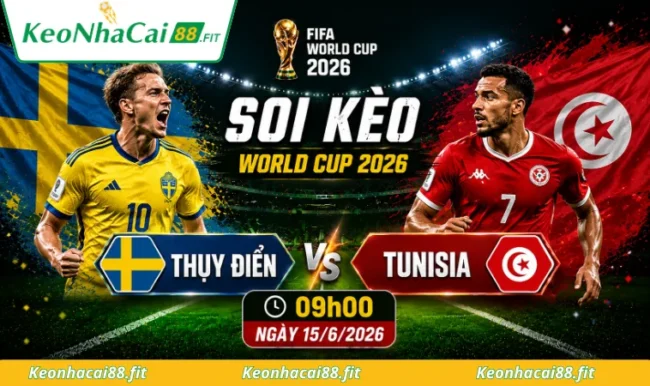 Soi kèo World Cup Thụy Điển vs Tunisia, 09h00 ngày 15/6/2026