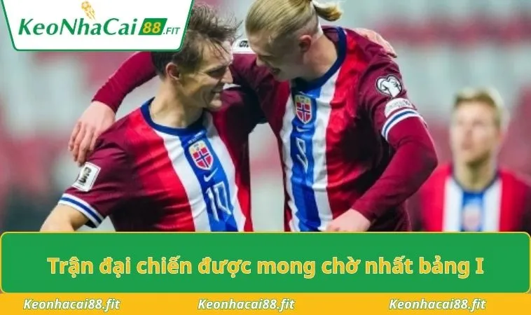 Trận đại chiến được mong chờ nhất bảng I